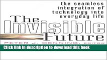 [Read PDF] The Invisible Future: The Seamless Integration of Technology Into Everyday Life Ebook