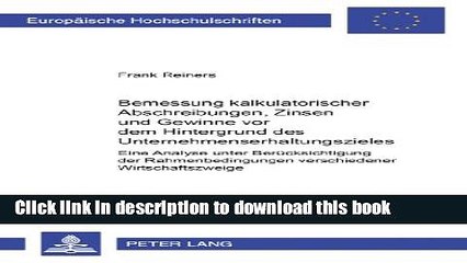 [Download] Bemessung kalkulatorischer Abschreibungen, Zinsen und Gewinne vor dem Hintergrund des