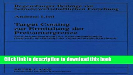 [Download] Target Costing zur Ermittlung der Preisuntergrenze: Entscheidungsorientiertes
