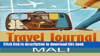 [Download] Travel Journal: My Trip to Mali Kindle Online