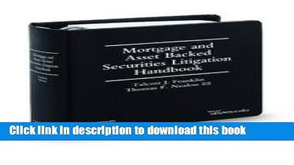 [Download] Mortgage and Asset Backed Securities Litigation Handbook Hardcover Collection