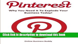 [Read PDF] Pinterest: Why You Need It To Explode Your Business Today! Download Online