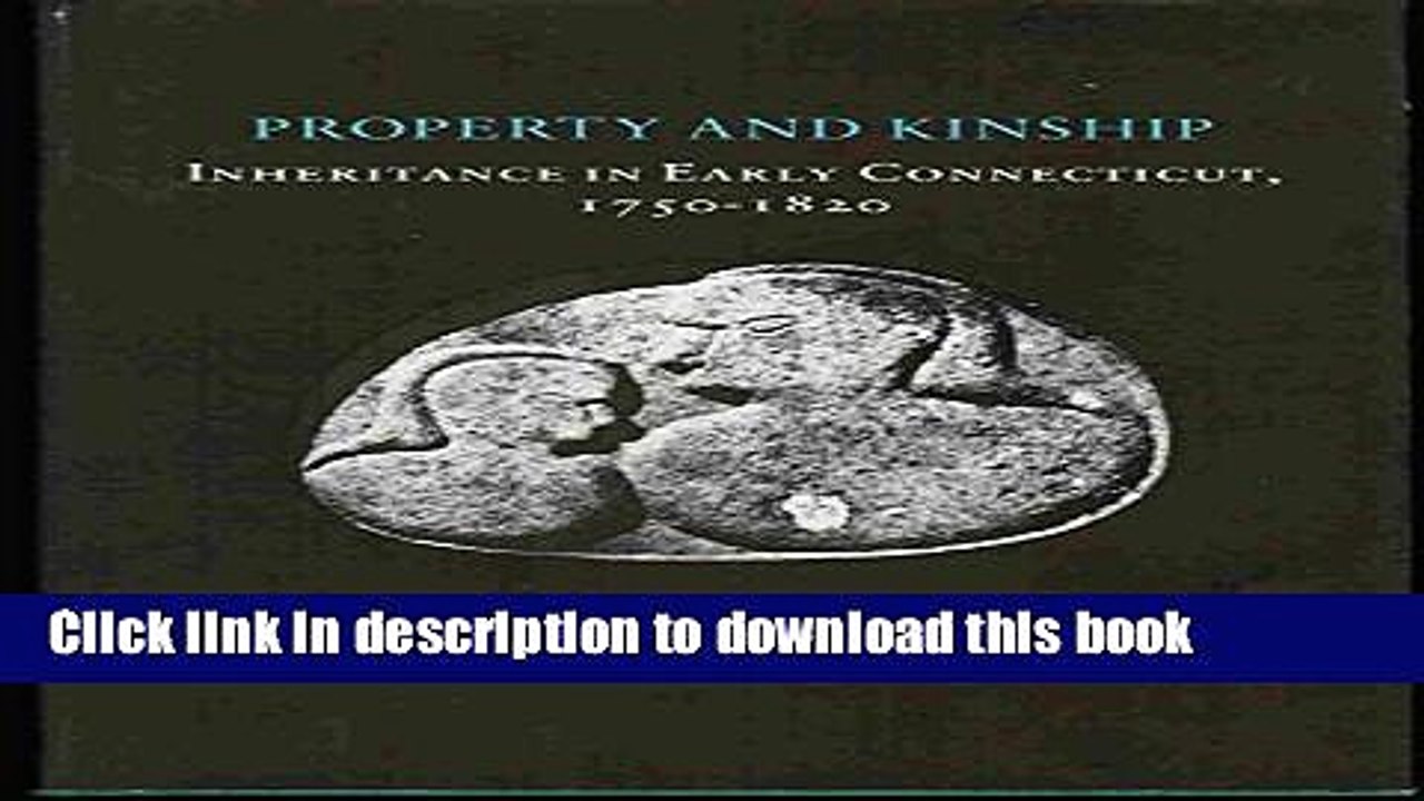 [Download] Property and Kinship: Inheritance in Early Connecticut, 1750-1820 (Princeton Legacy