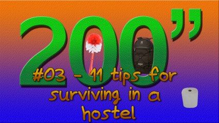200" - #03 - 11 tips for surviving in a hostel