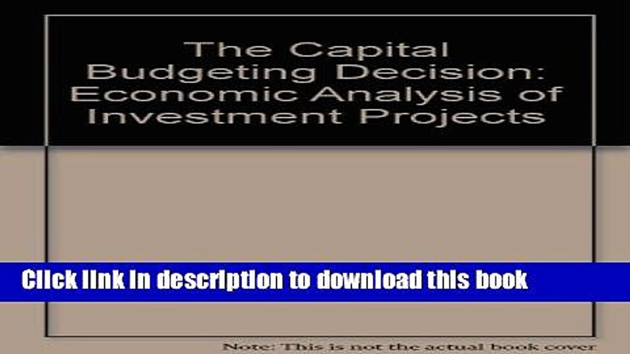 [Download] The Capital Budgeting Decision: Economic Analysis of Investment Projects Kindle Free