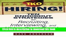 [Download] TKO Hiring!: Ten Knockout Strategies for Recruiting, Interviewing, and Hiring Great