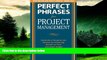 Must Have  Perfect Phrases for Project Management: Hundreds of Ready-to-Use Phrases for