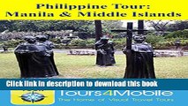 [Download] Philippine Tour: Manila   Middle Islands: A Travelogue (Visual Travel Tours Book 322)