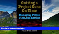 READ FREE FULL  Getting a Project Done on Time: Managing People, Time, and Results  READ Ebook