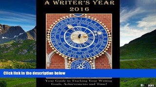 Must Have  A Writer s Year 2016  READ Ebook Full Ebook Free
