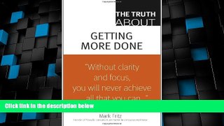 Big Deals  The Truth About Getting More Done  Free Full Read Best Seller