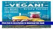[Download] But I Could Never Go Vegan!: 125 Recipes That Prove You Can Live Without Cheese, It s