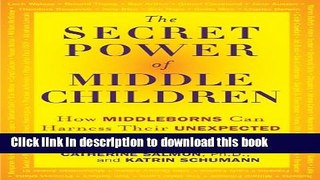 [Popular] The Secret Power of Middle Children: How Middleborns Can Harness Their Unexpected and