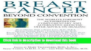[Popular] Breast Cancer: Beyond Convention: The world s Foremost Authorities on Complementary and
