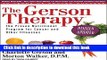 [Popular] The Gerson Therapy: The Proven Nutritional Program for Cancer and Other Illnesses