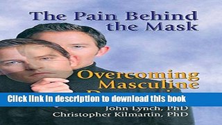 [Popular] The Pain Behind the Mask: Overcoming Masculine Depression Paperback Free