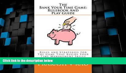 Big Deals  The Bank Your Time Game Rulebook And Play Guide: Rules and Strategies For The Game That