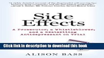 [Popular] Side Effects: A Prosecutor, a Whistleblower, and a Bestselling Antidepressant on Trial