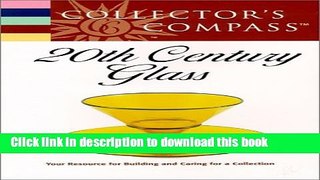 [Download] 20th Century Glass (Collector s Compass) Kindle Free