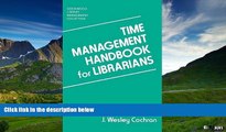 READ FREE FULL  Time Management Handbook for Librarians (Libraries Unlimited Library Management