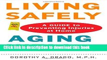 [Popular] Living Safely, Aging Well: A Guide to Preventing Injuries at Home Kindle OnlineCollection