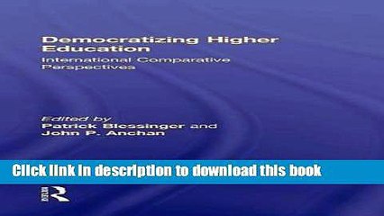 [Download] Democratizing Higher Education: International Comparative Perspectives Kindle Free