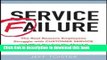 [Download] Service Failure: The Real Reasons Employees Struggle With Customer Service and What You