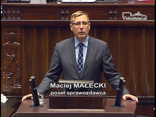 Poseł Maciej Małecki - Wystąpienie z dnia 21 lipca 2016 roku.