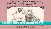 [Download] Everyday Dress of Rural America, 1783-1800: With Instructions and Patterns (Dover
