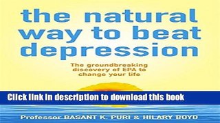 [Popular] The Natural Way to Beat Depression: The Groundbreaking Discovery of EPA to Successfully