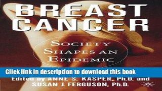 [Popular] Breast Cancer: Society Shapes an Epidemic Paperback Free