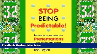 Big Deals  Stop Being Predictable! 14 Tactics that will make your Presentations insanely