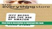 [Download] The Everything Store: Jeff Bezos and the Age of Amazon Paperback Collection