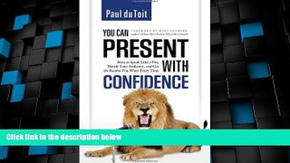 Big Deals  You Can Present with Confidence: How to Speak Like a Pro, Dazzle Your Audience, and Get