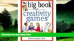 Full [PDF] Downlaod  The Big Book of Creativity Games: Quick, Fun Acitivities for Jumpstarting