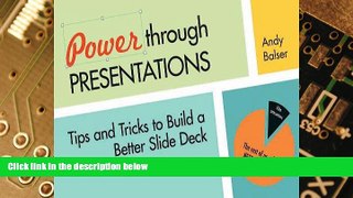 Big Deals  Power Through Presentations: Tips and Tricks to Build a Better Slide Deck  Best Seller
