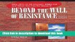 [Download] Beyond the Wall of Resistance: Why 70% of All Changes Still Fail--and What You Can Do