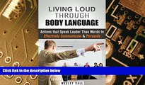 Must Have PDF  Living Loud Through Body Language: Actions That Speak Louder Than Words to