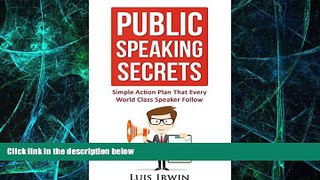 Must Have PDF  Public Speaking Secrets: Simple Action Plan That Every World Class Speaker Follow