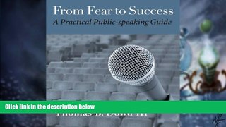 Big Deals  From Fear to Success: A Practical Public-speaking Guide  Free Full Read Best Seller