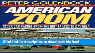 [Read PDF] American Zoom: Stock Car Racing-From the Dirt Tracks to Daytona Download Free