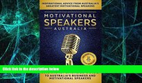 Big Deals  Motivational Speakers Australia: The Indispensable Guide to Australia s Business and