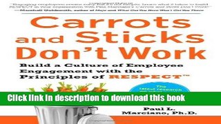[Download] Carrots and Sticks Don t Work: Build a Culture of Employee Engagement with the