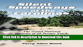 [Read PDF] Silent Speedways of the Carolinas: The Grand National Histories of 29 Former Tracks