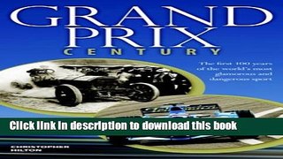 [Read PDF] Grand Prix Century: First 100 Years Of The World s Most Glamorous and Dangerous Sport