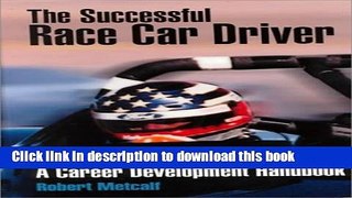 [Download] The Successful Race Car Driver: A Career Development Handbook Hardcover Collection