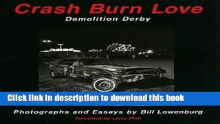 [Download] Crash Burn Love: Demolition Derby Hardcover Free