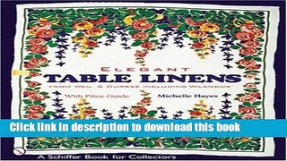 [Download] Elegant Table Linens from Weil   Durrs  Including Wilendur (Schiffer Book for