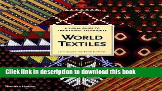 [Download] World Textiles: A Visual Guide to Traditional Techniques Hardcover Online