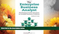 READ FREE FULL  The Enterprise Business Analyst: Developing Creative Solutions to Complex